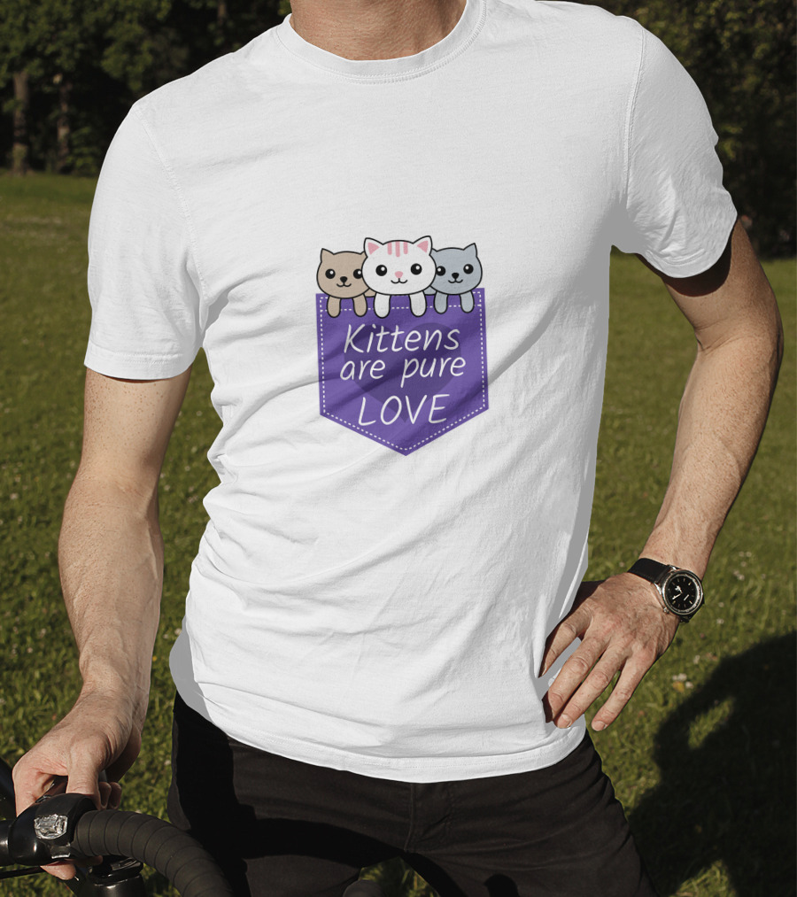 Kittens Are Pure Love Cute Cats In A Pocket T-Shirt