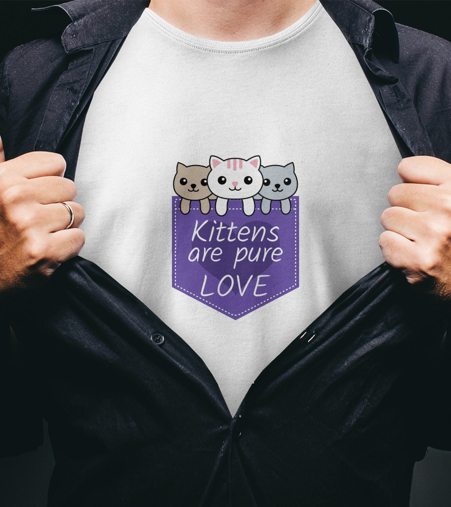 Kittens Are Pure Love Cute Cats In A Pocket T-Shirt