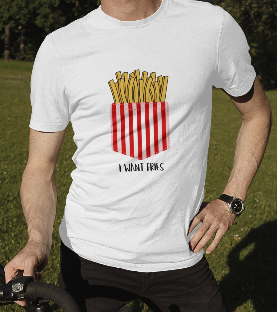 I Want Fries In The Pocket T-Shirt