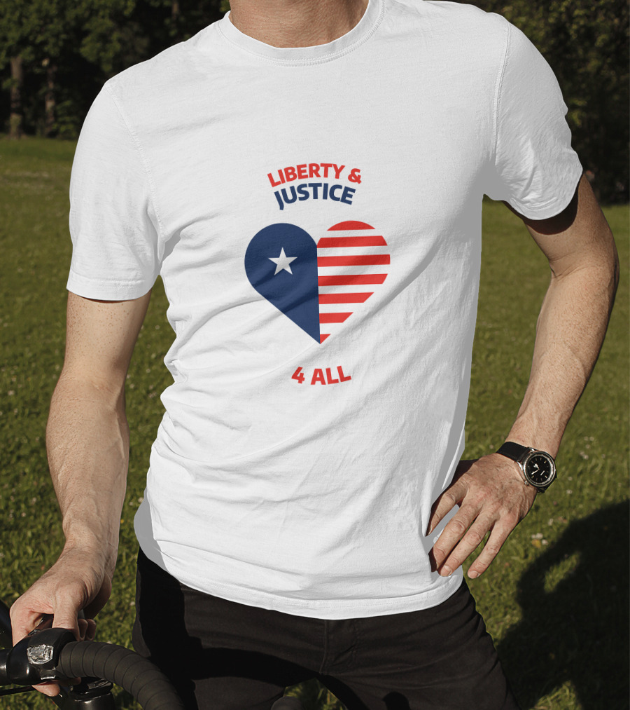 Liberty And Justice 4 All Heart Celebrate Independence Day T-Shirt
