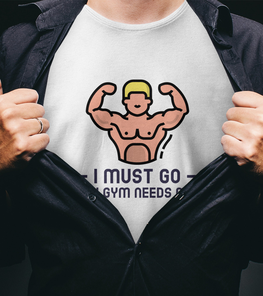 I Must Go My Gym Needs Me Muscular Flexing Figure T-Shirt