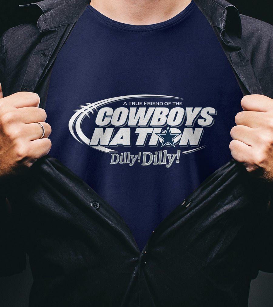 A True Friend Of The Cowboys Nation Dilly Dilly T-Shirt