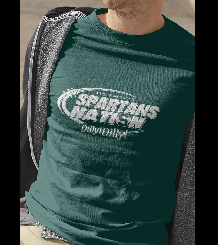 A True Friend Of The Spartans Nation Dilly Dilly T-Shirt
