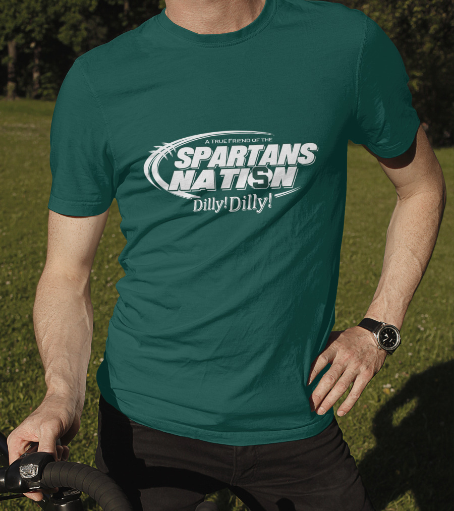 A True Friend Of The Spartans Nation Dilly Dilly T-Shirt