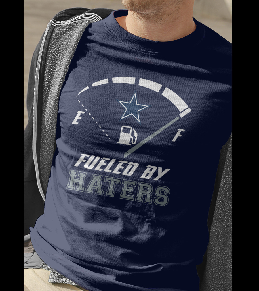 Dallas Cowboys Fueled By Haters Fuel Gauge Star T-Shirt