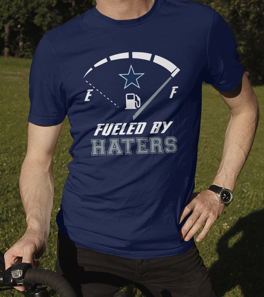 Dallas Cowboys Fueled By Haters Fuel Gauge Star T-Shirt