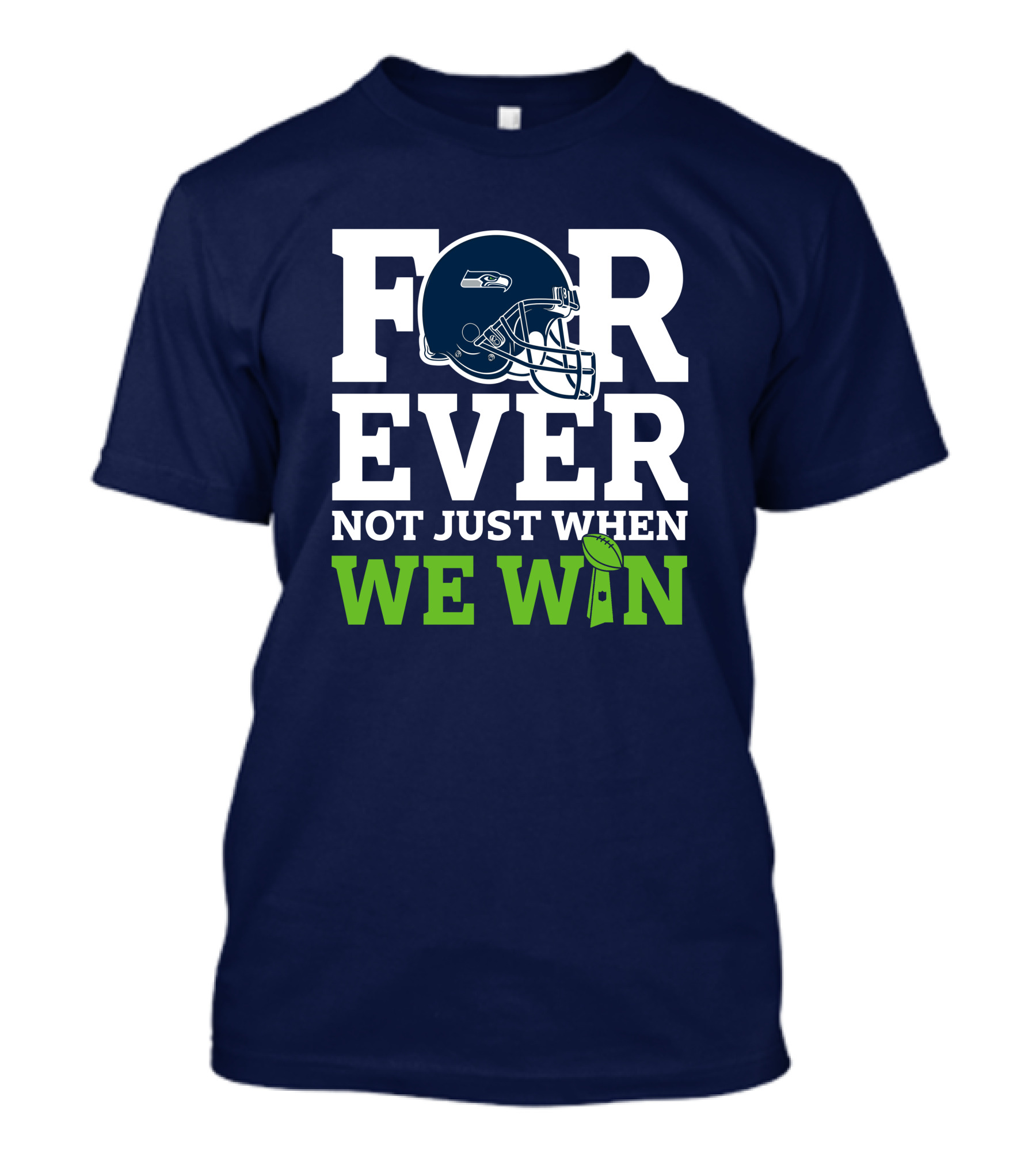 Seattle Seahawks Forever Not Just When We Win Helmet T-Shirt