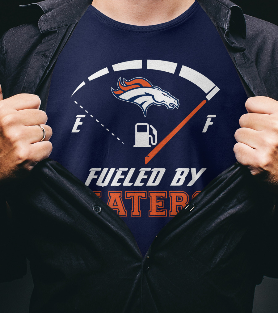 Denver Broncos Fueled By Haters Fuel Gauge T-Shirt