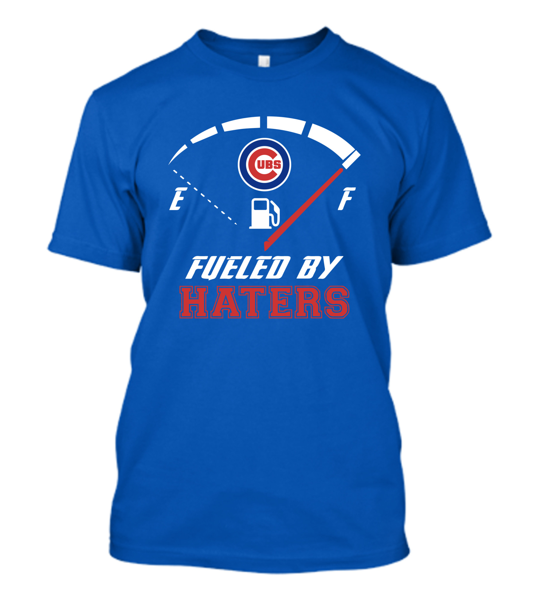 Chicago Cubs Fueled By Haters Fuel Gauge T-Shirt