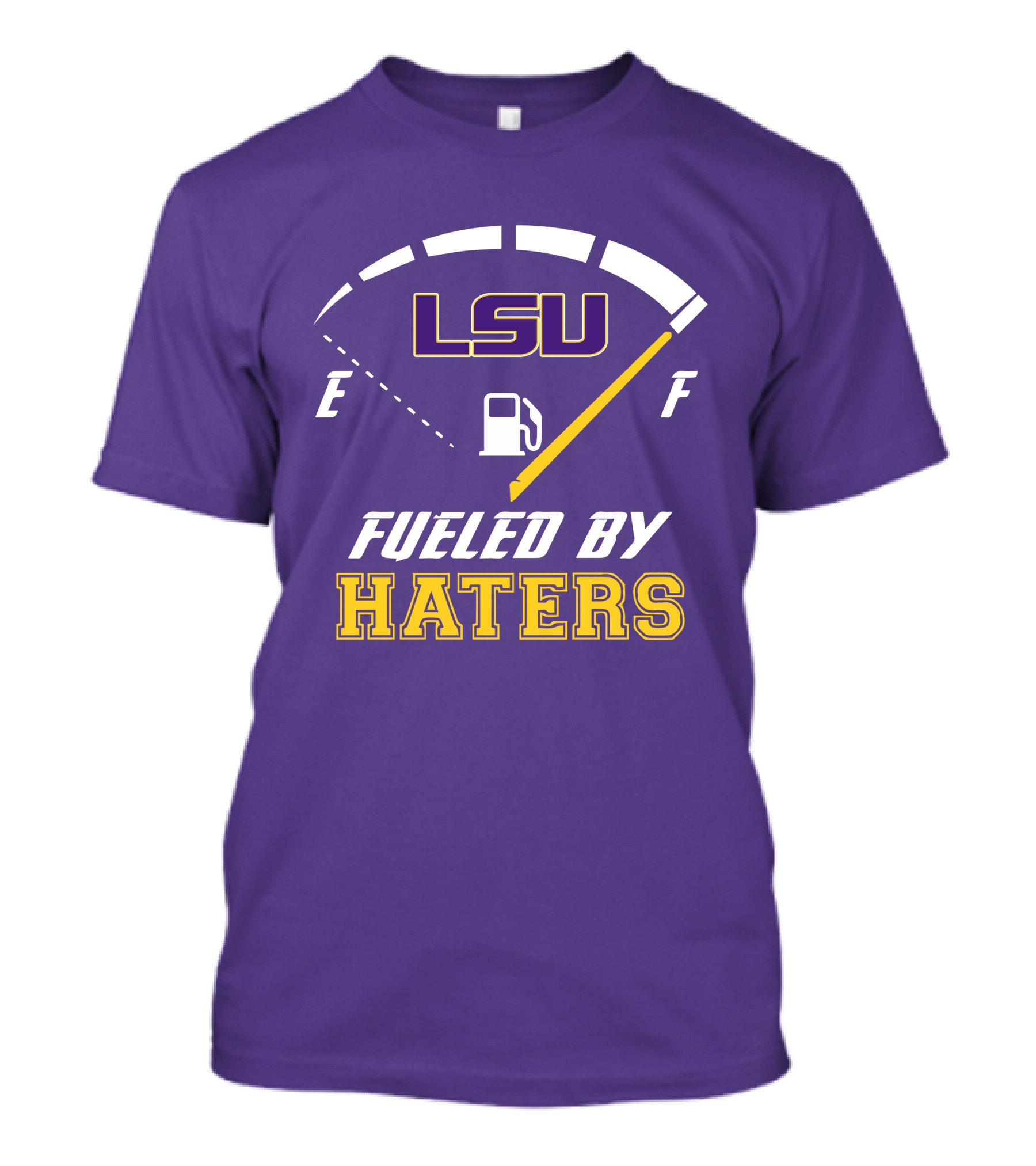 LSU Tigers Fueled By Haters Fuel Gauge T-Shirt