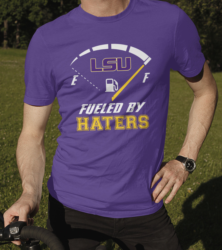 LSU Tigers Fueled By Haters Fuel Gauge T-Shirt