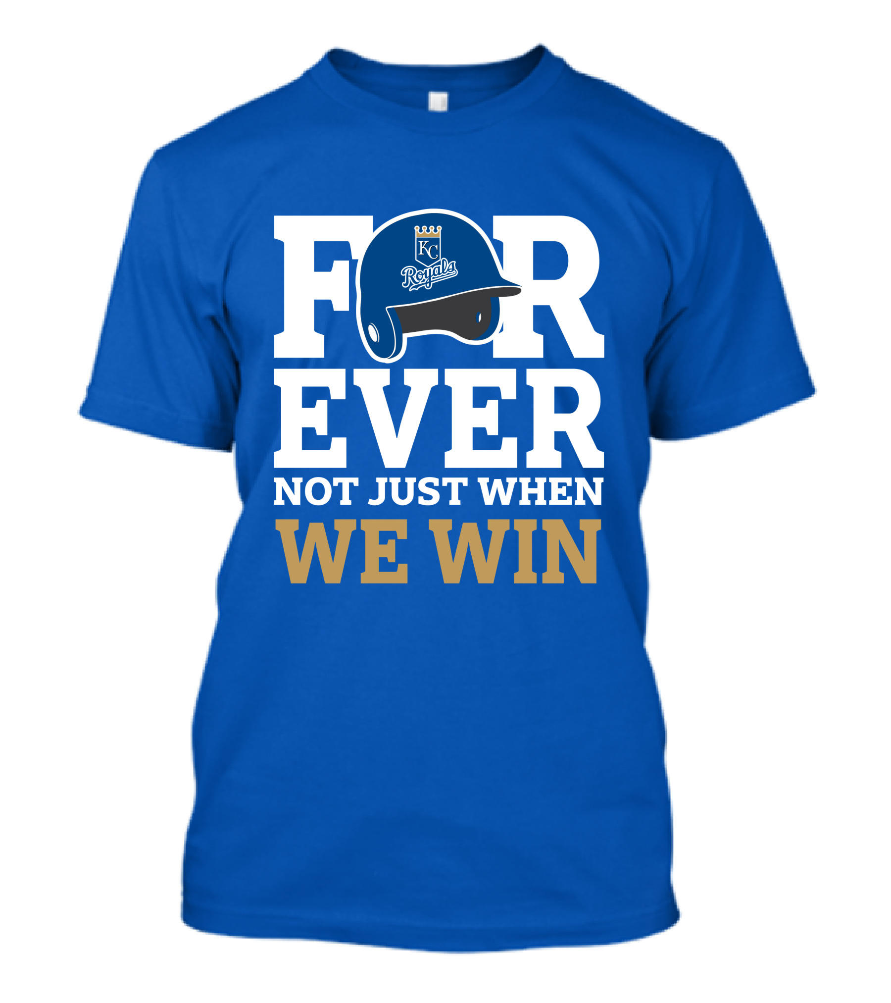 Kansas City Royals Forever Not Just When We Win Royals Helmet T-Shirt