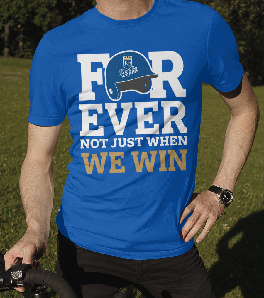 Kansas City Royals Forever Not Just When We Win Royals Helmet T-Shirt