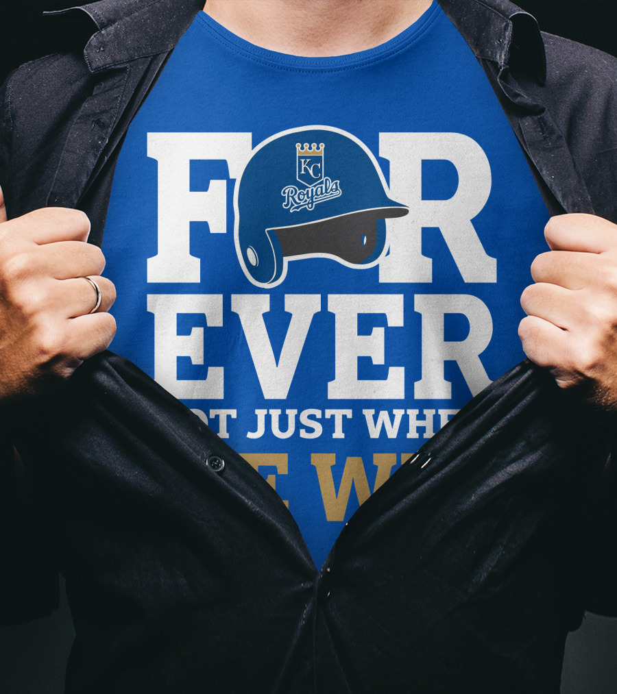 Kansas City Royals Forever Not Just When We Win Royals Helmet T-Shirt