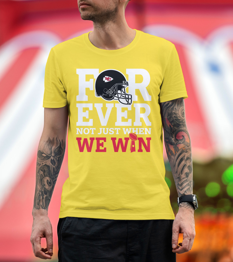 Kansas City Chiefs Forever Not Just When We Win Helmet and Trophy T-Shirt