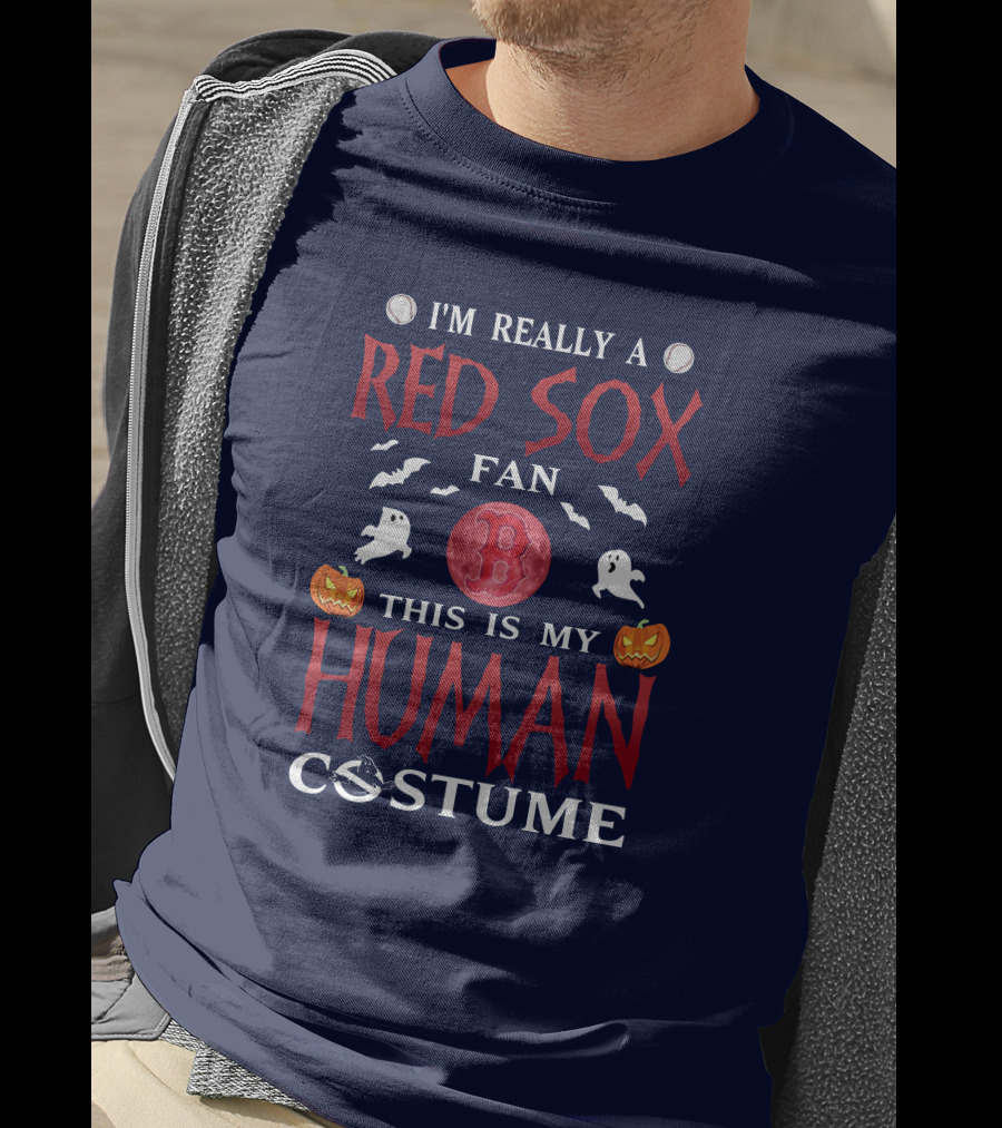 I'm Really A Boston Red Sox Fan This Is My Human Costume Halloween Baseball Ghosts Pumpkins B T-Shirt