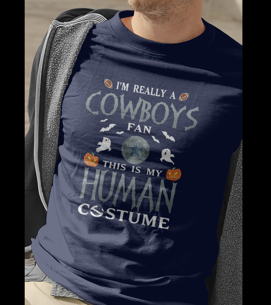 I'm Really A Cowboys Fan This Is My Human Costume T-Shirt
