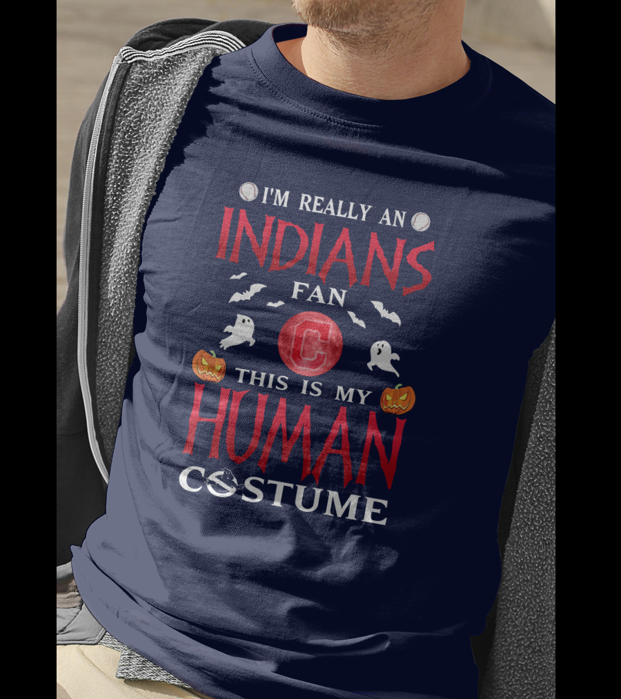I'm Really An Indians Fan This Is My Human Costume Halloween T-Shirt