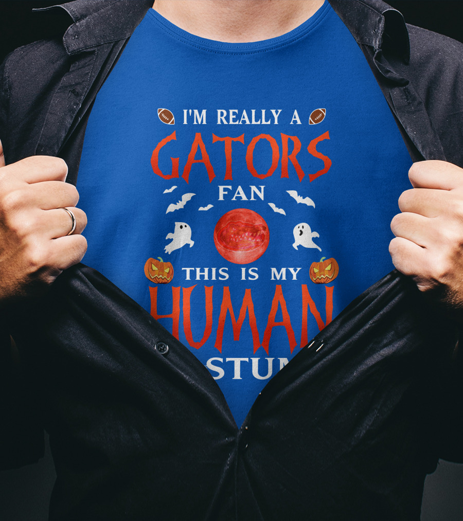 I'm Really A Gators Fan This Is My Human Costume Halloween Football Ghosts Pumpkins T-Shirt