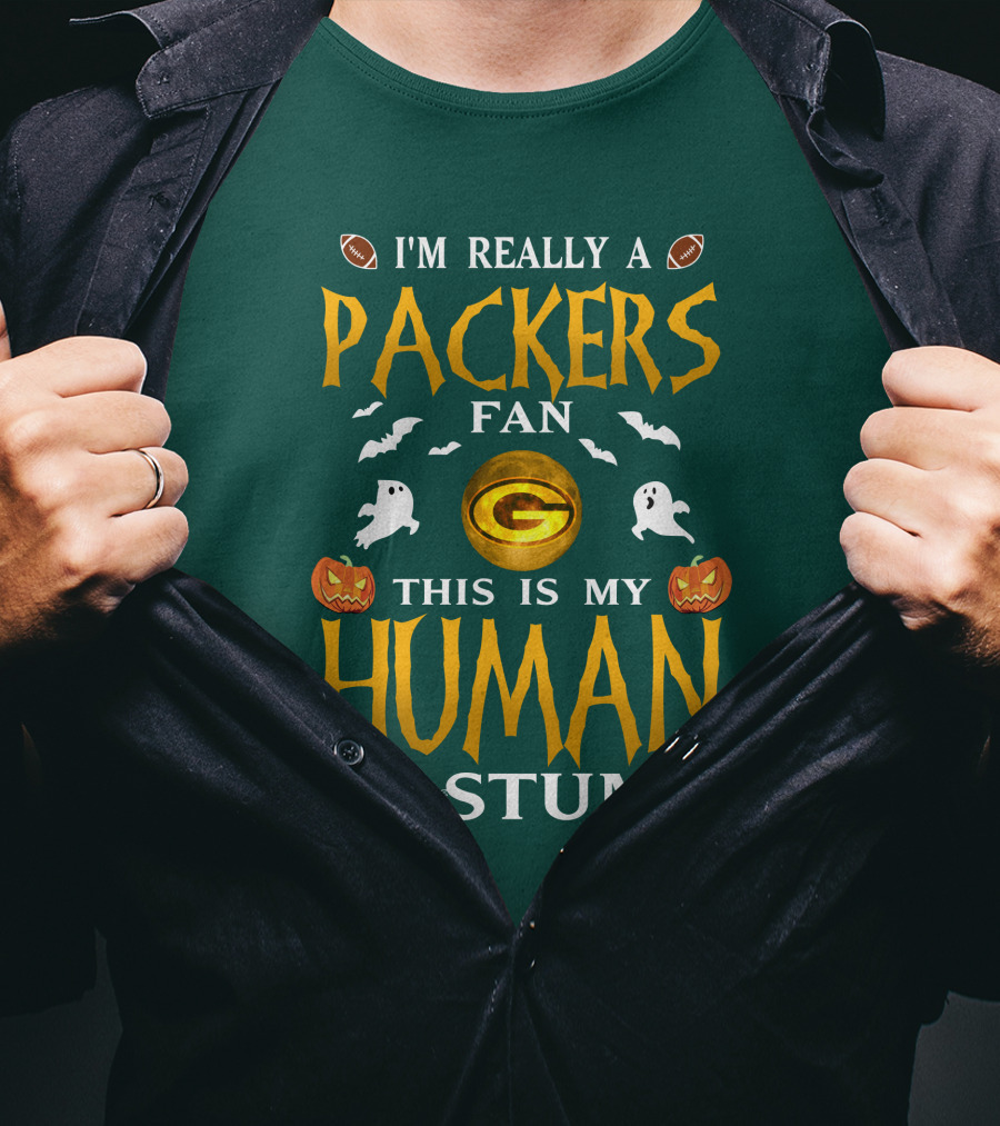 I'm Really A Packers Fan This Is My Human Costume T-Shirt