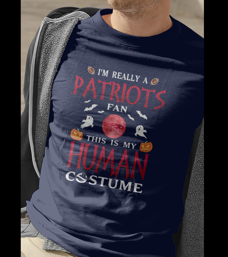 I'm Really A Patriots Fan This Is My Human Costume T-Shirt