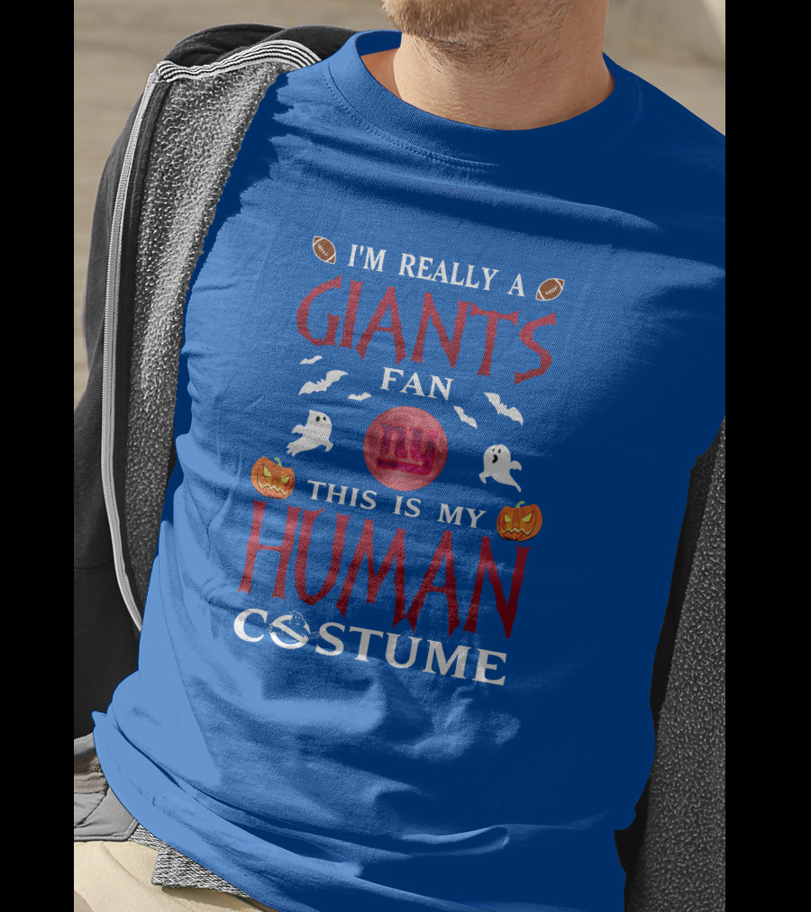 I'm Really A Giants Fan This Is My Human Costume T-Shirt
