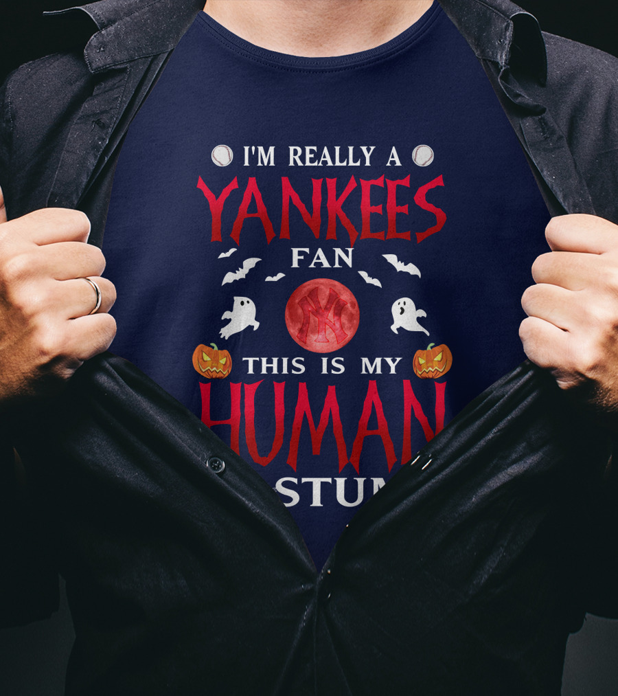 I'm Really A Yankees Fan This Is My Human Costume T-Shirt