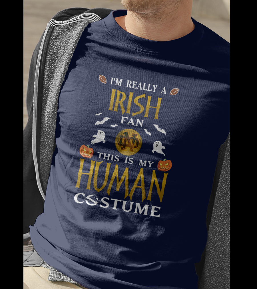 I'm Really A Irish Fan ND This Is My Human Costume T-Shirt