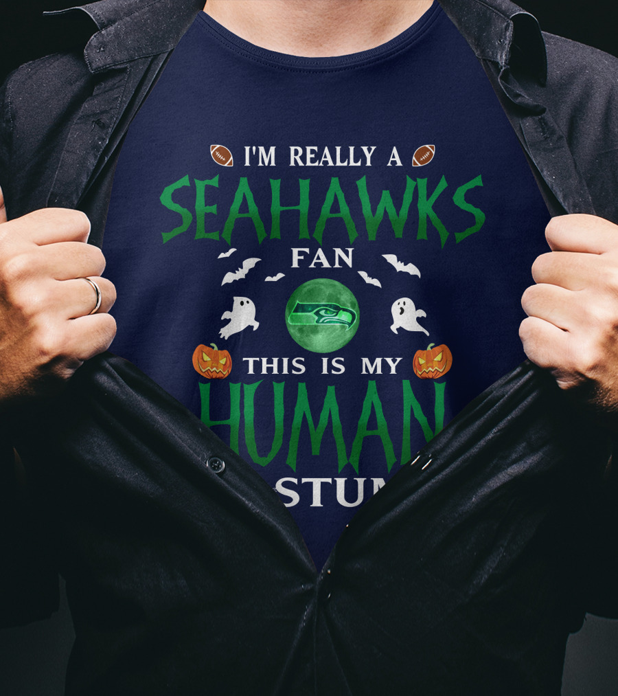 I'm Really A Seahawks Fan This Is My Human Costume T-Shirt