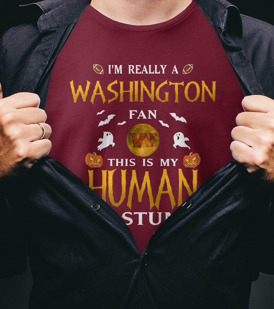 I'm Really A Washington Fan This Is My Human Costume Halloween Ghosts Pumpkins Football T-Shirt