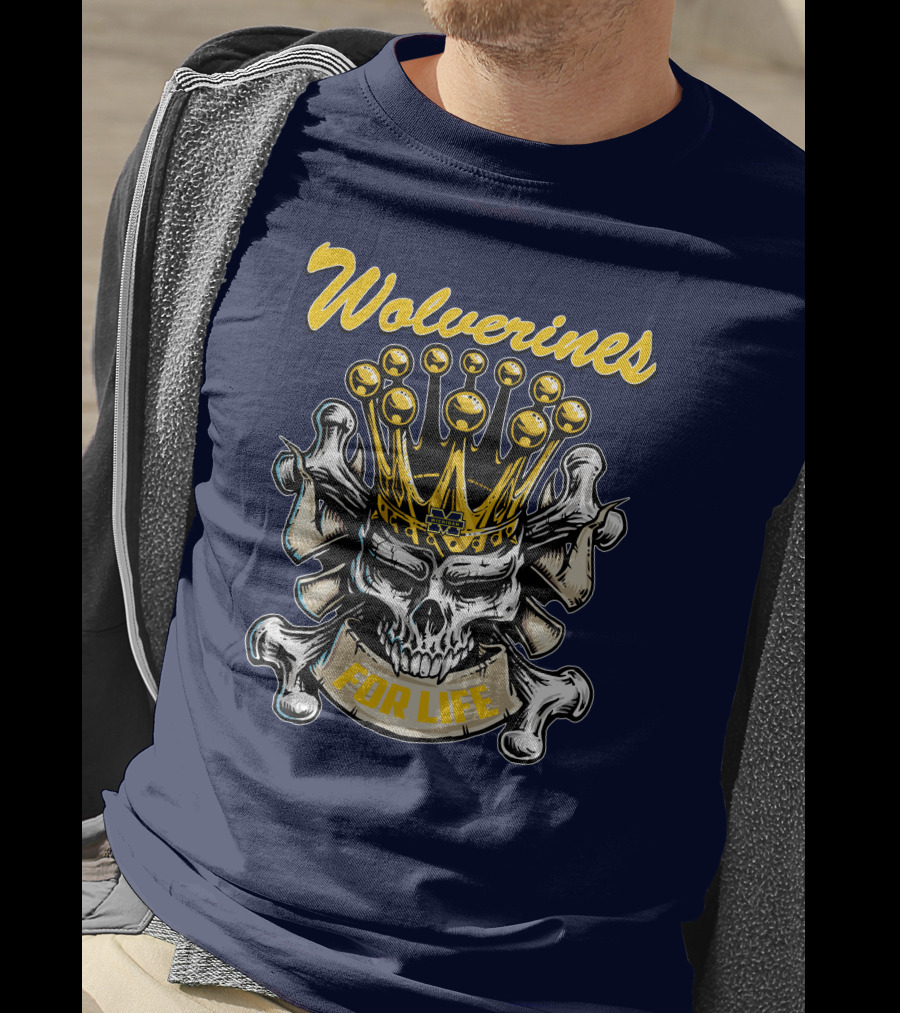 Wolverines Skull King For Life T-Shirt