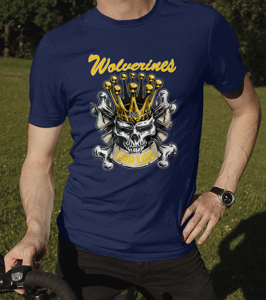 Wolverines Skull King For Life T-Shirt