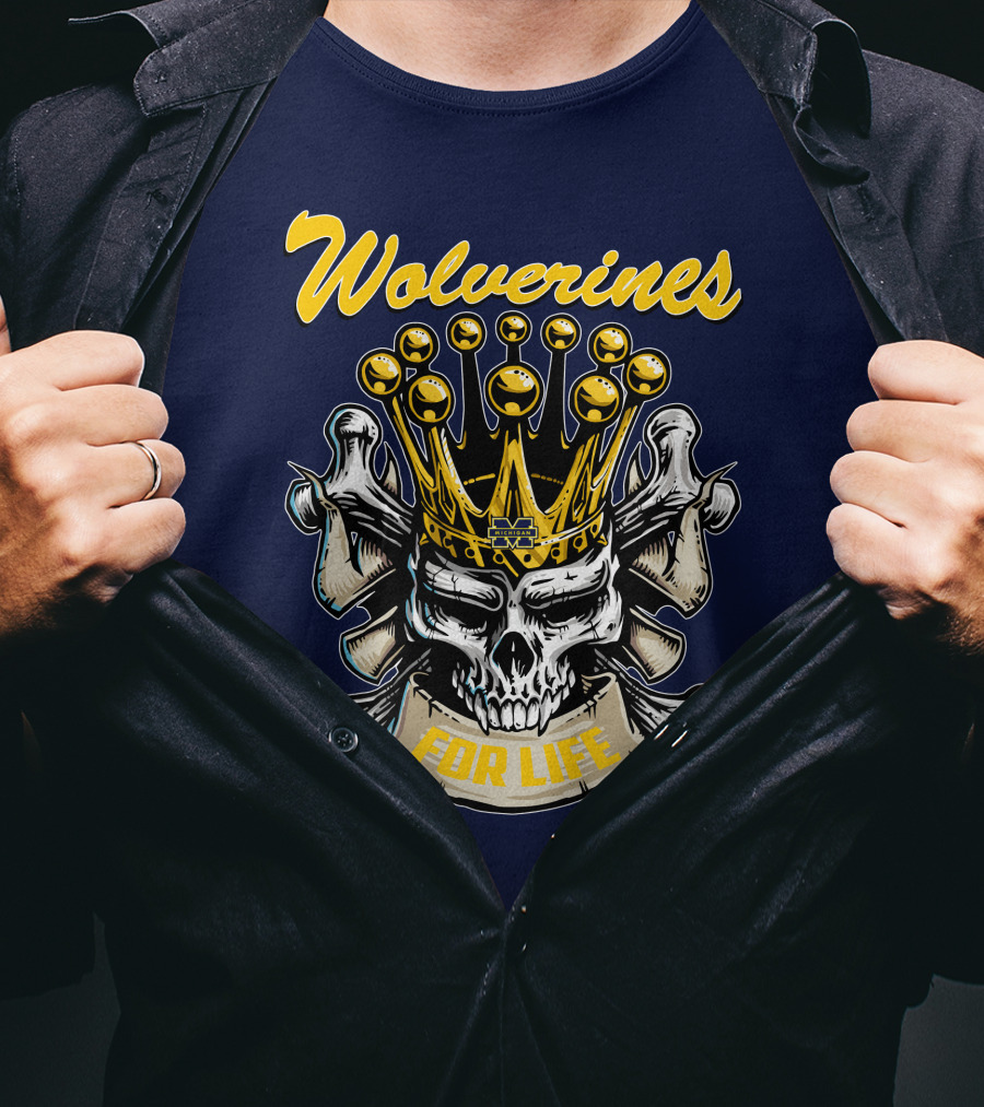 Wolverines Skull King For Life T-Shirt