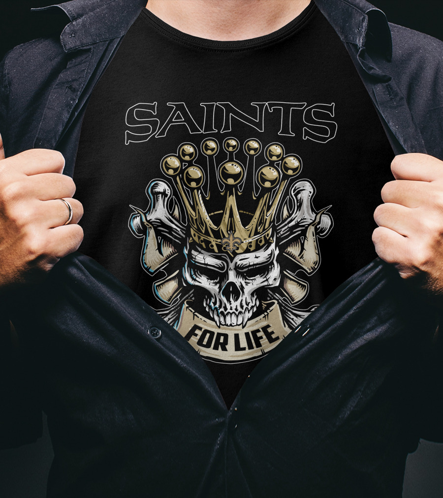 Saints Skull King For Life T-Shirt