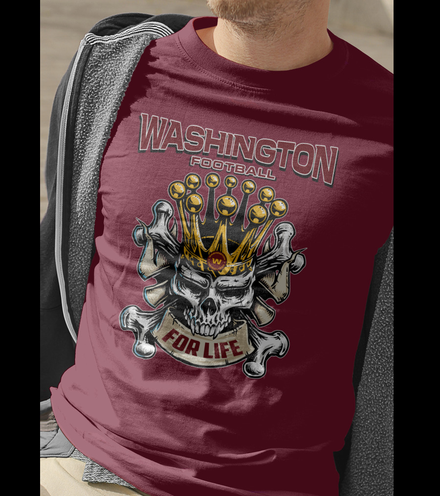 Washington Football Skull King For Life T-Shirt