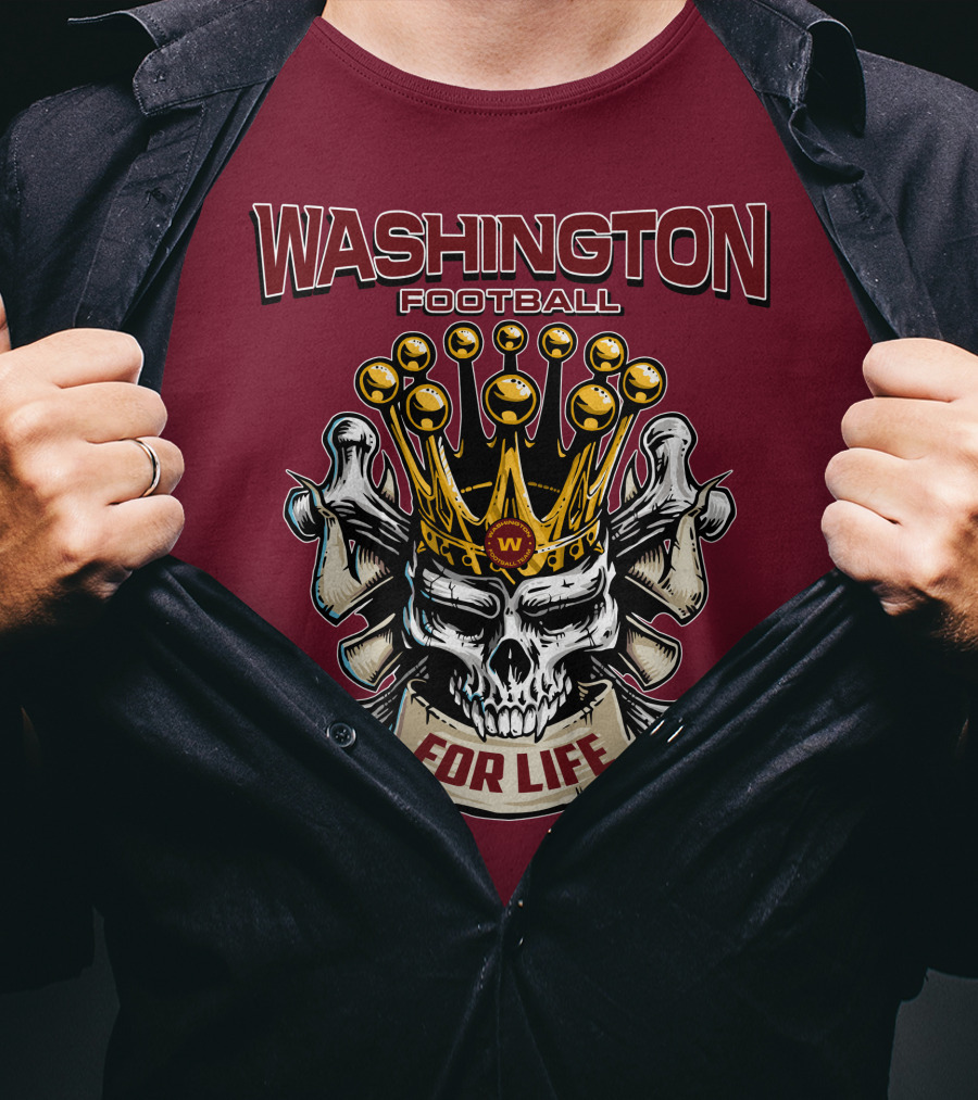 Washington Football Skull King For Life T-Shirt