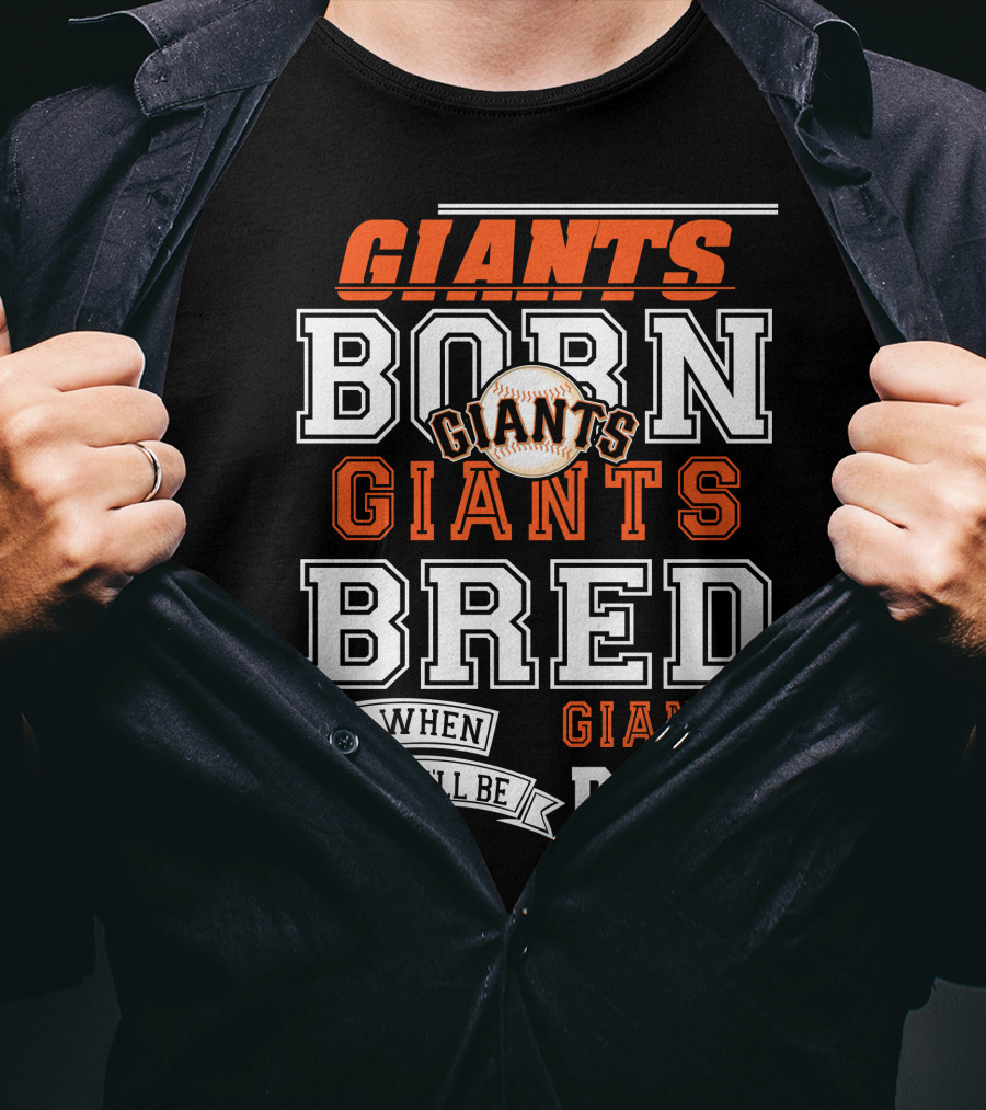 Born Giants Bred Giants And When I Die I'll Be Giants Dead T-Shirt