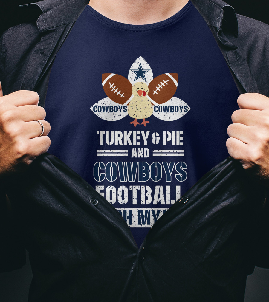 Turkey And Pie And Cowboys Football Oh My T-Shirt