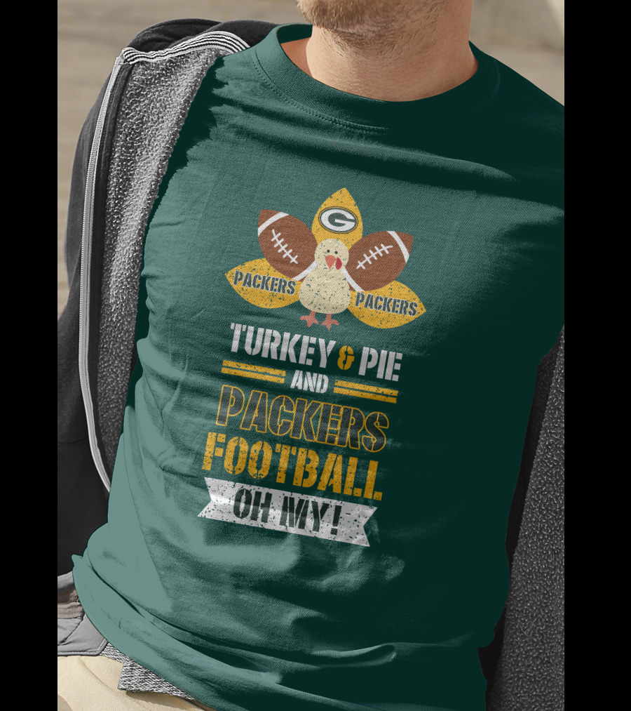 Turkey And Pie And Packers Football Oh My T-Shirt