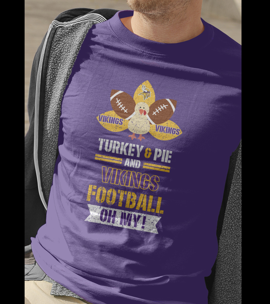 Turkey And Pie And Vikings Football Oh My T-Shirt
