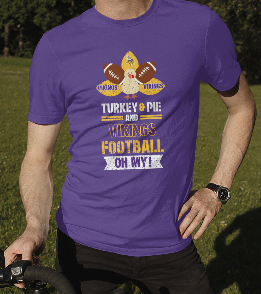 Turkey And Pie And Vikings Football Oh My T-Shirt