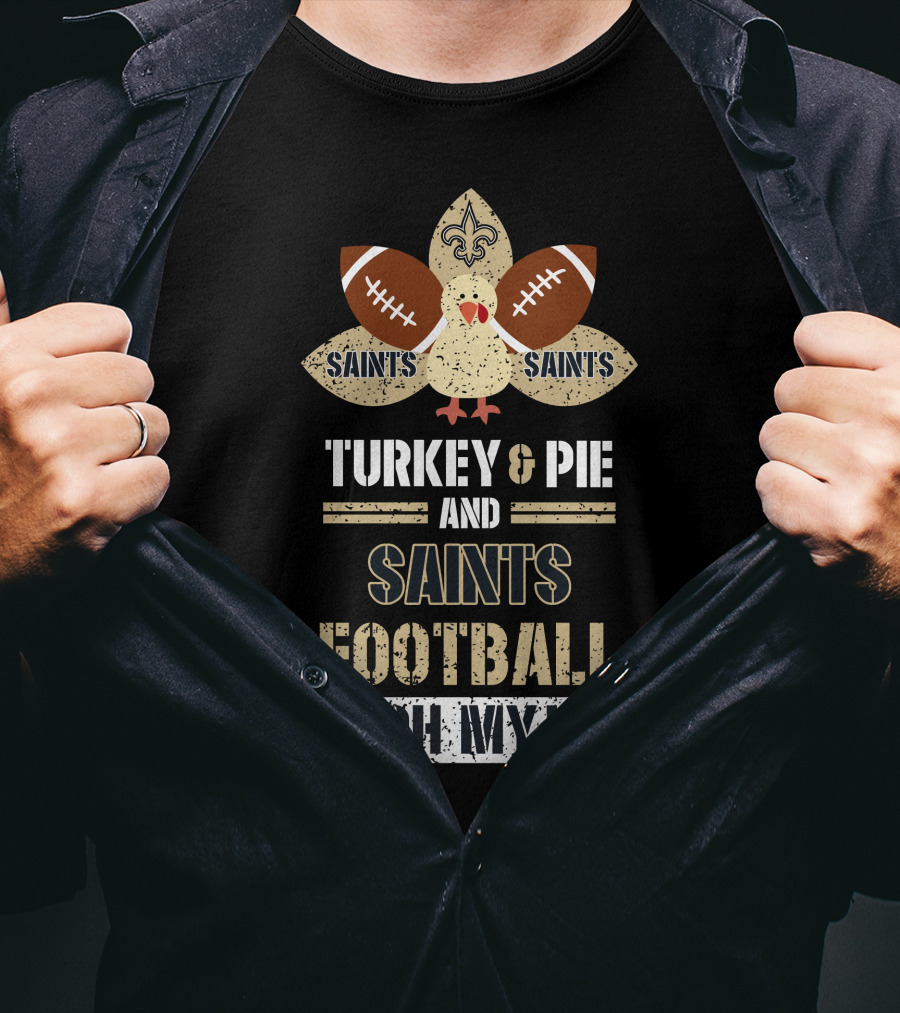 Turkey And Pie And Saints Football Oh My T-Shirt