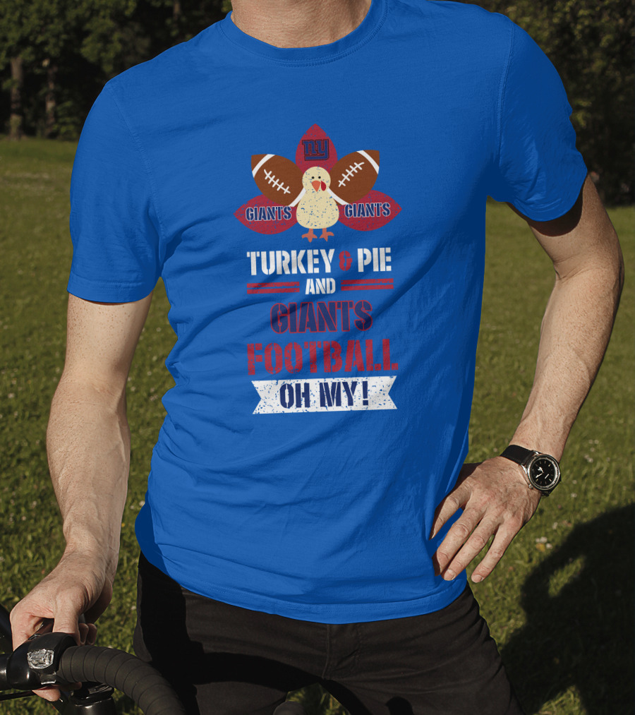 Turkey And Pie And Giants Football Oh My T-Shirt