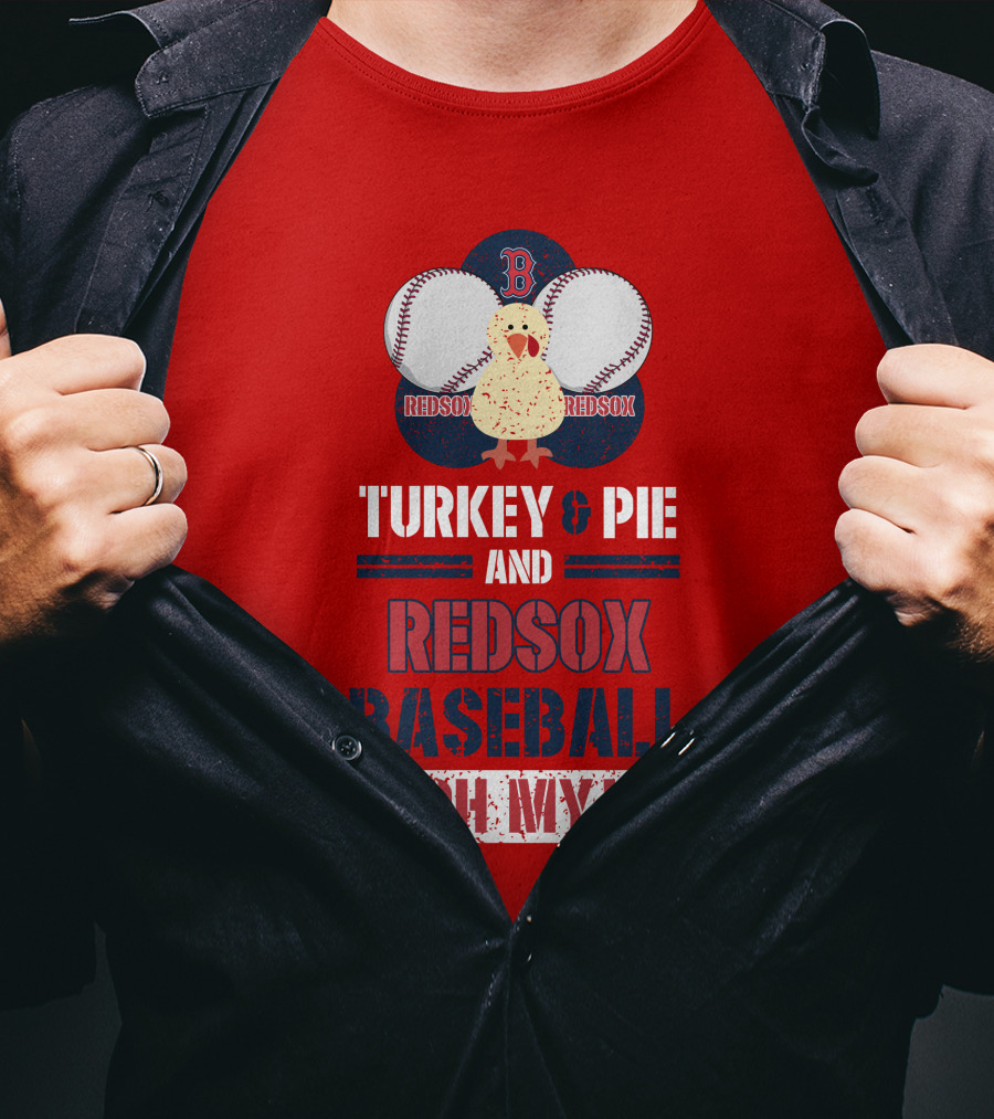 Turkey And Pie And Red Sox Baseball Oh My T-Shirt