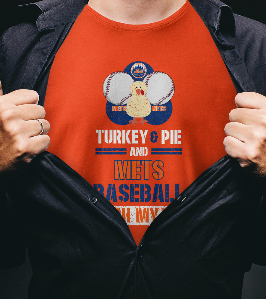 Turkey And Pie And Mets Baseball Oh My T-Shirt