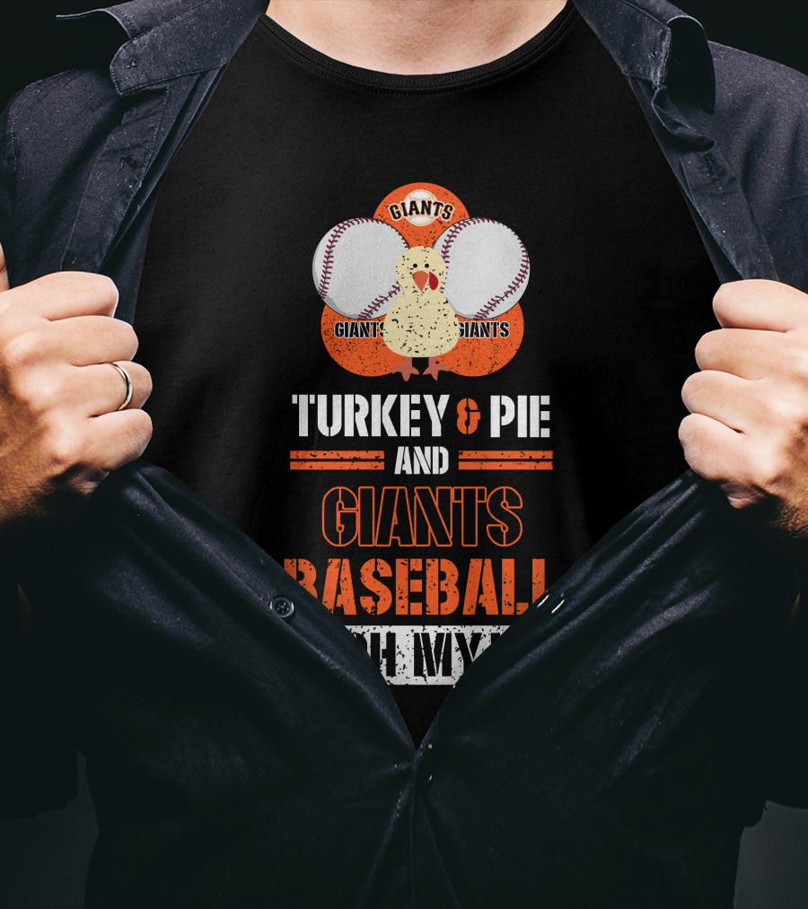 Turkey And Pie And Giants Baseball Oh My T-Shirt