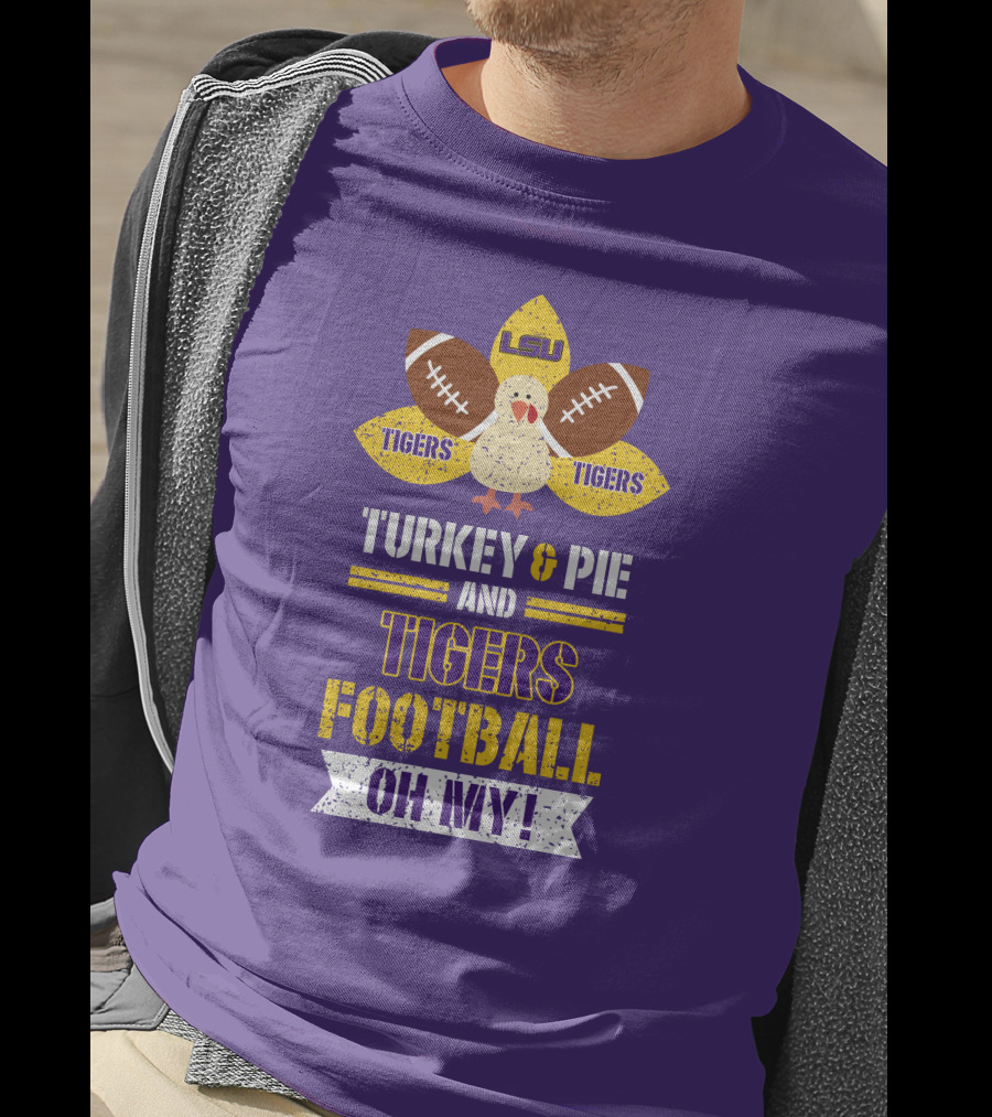 Lsu Tigers Turkey & Pie Football Oh My! T-Shirt