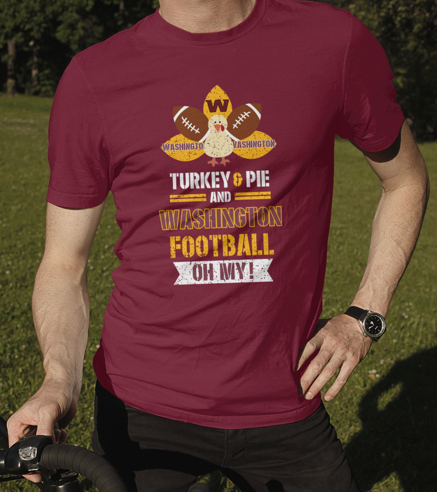 Washington Football Thanksgiving Turkey & Pie Oh My! T-Shirt
