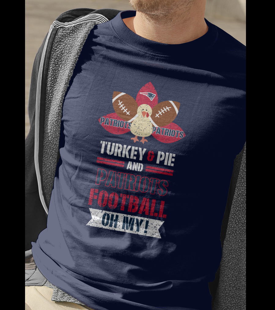 Turkey & Pie And Patriots Football Oh My! T-Shirt