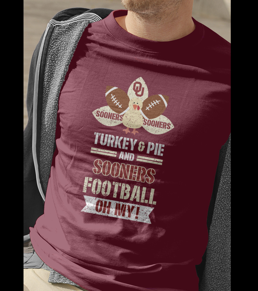 Oklahoma Sooners Turkey And Pie Football Oh My T-Shirt